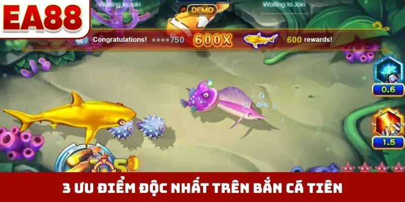 3 ưu điểm độc nhất trên bắn cá Tiên