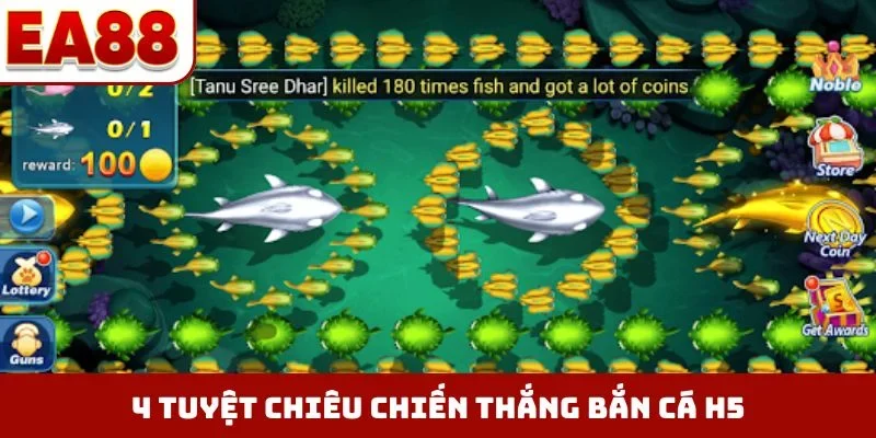 4 tuyệt chiêu chiến thắng bắn cá H5