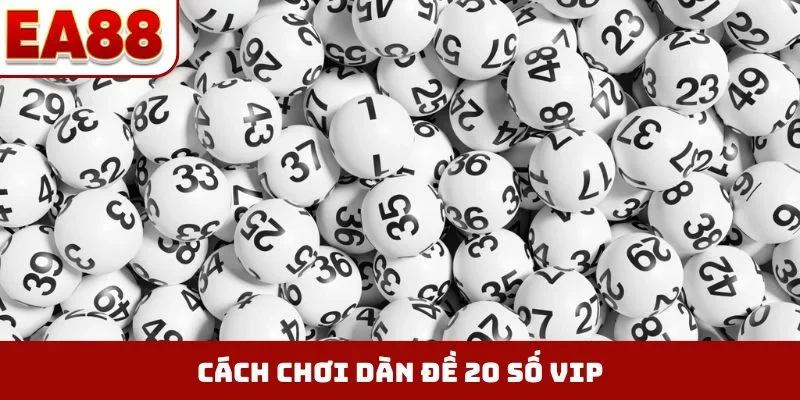 Dàn đề 20 số vip