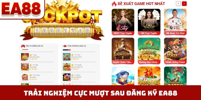 Trải nghiệm cực mượt sau đăng ký EA88